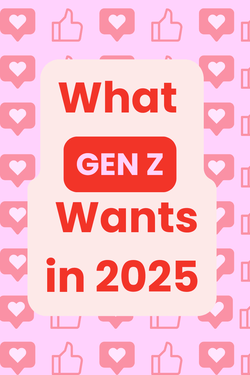 What Gen Z Wants in 2025