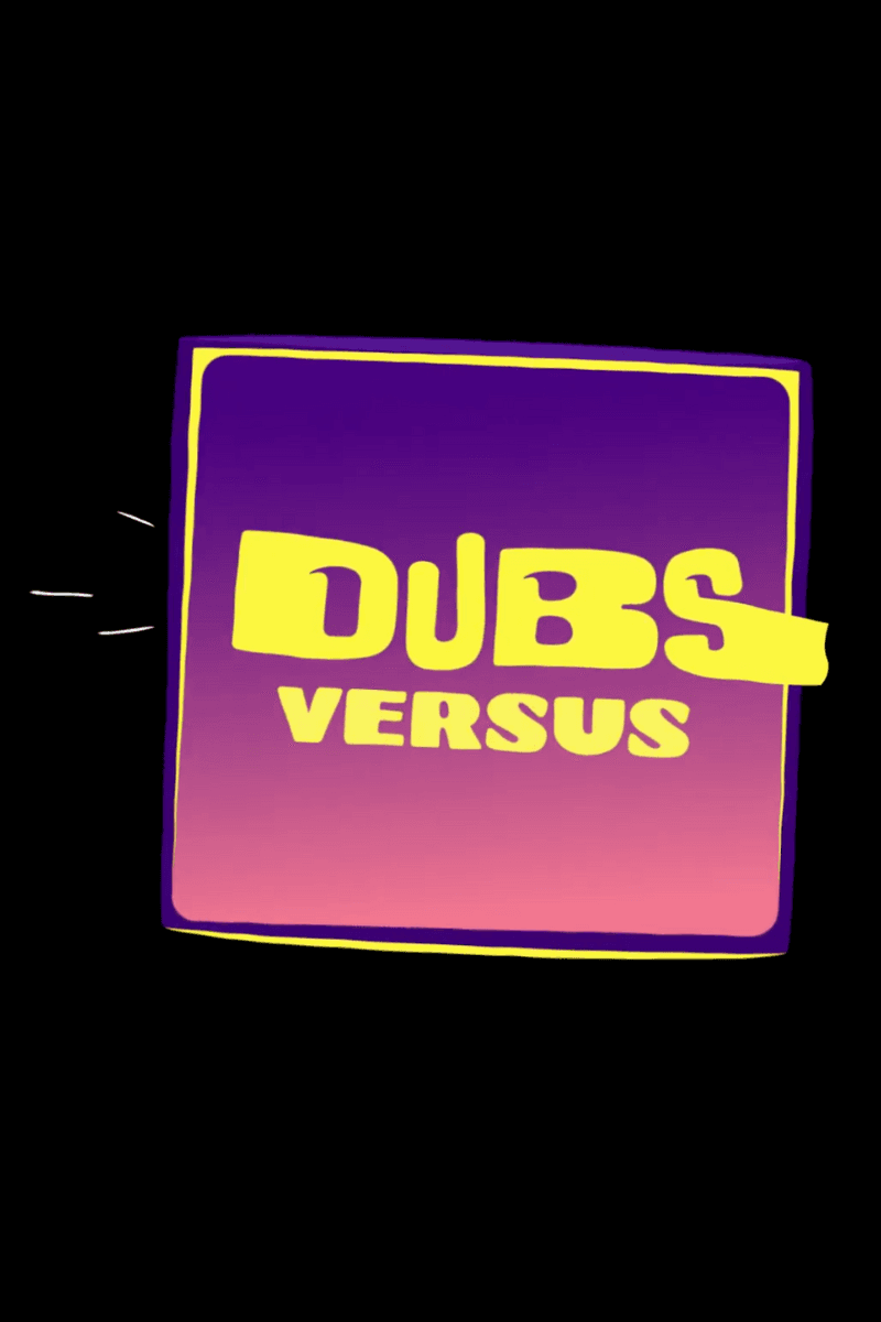 dubs versus